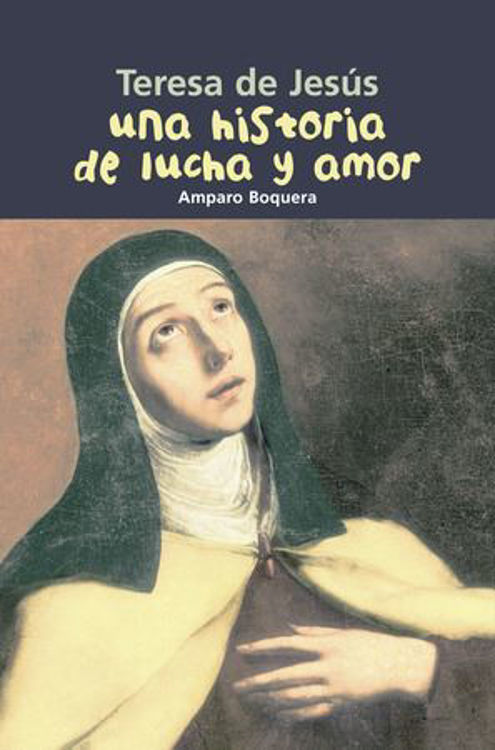 Imagen de Teresa de Jesús. Una historia de lucha y amor