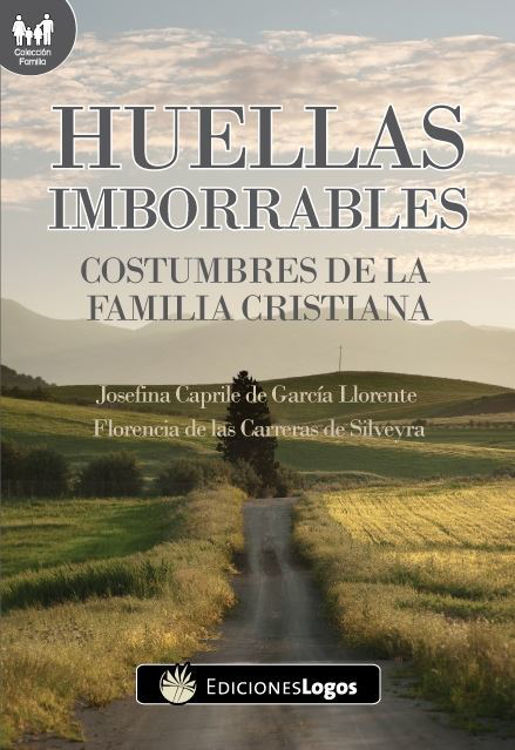 Imagen de Huellas imborrables. Costumbres de la familia cristiana