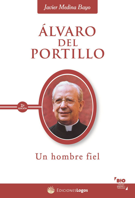 Imagen de Álvaro del Portillo. Un hombre fiel