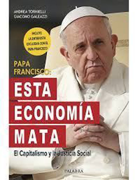 Imagen de Papa Francisco: Esta economía mata