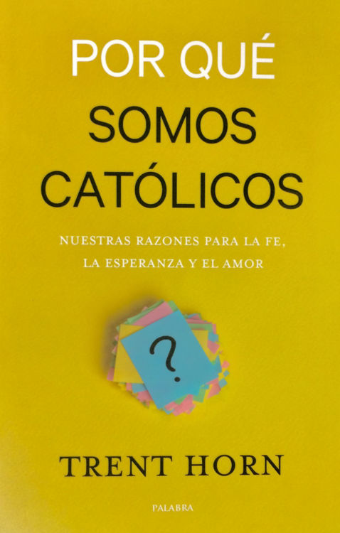 Imagen de Por qué somos católicos  / Trent Horn