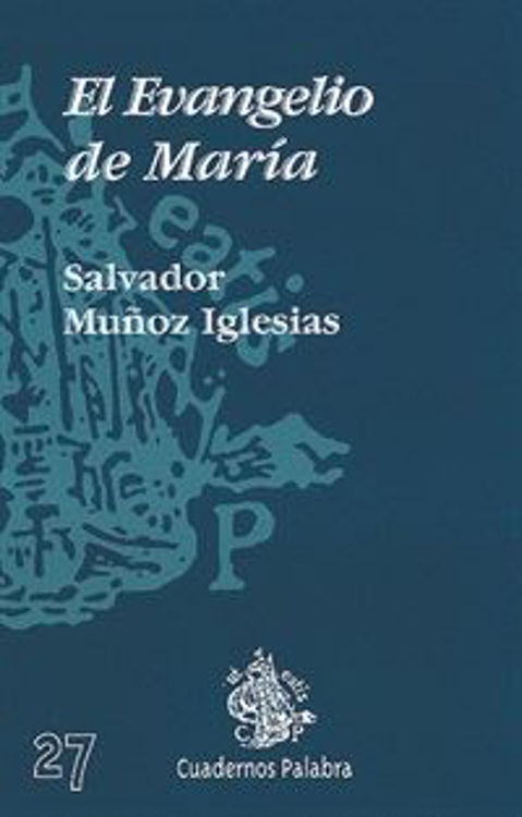 Imagen de El evangelio de María / Salvador Muñoz Iglesias