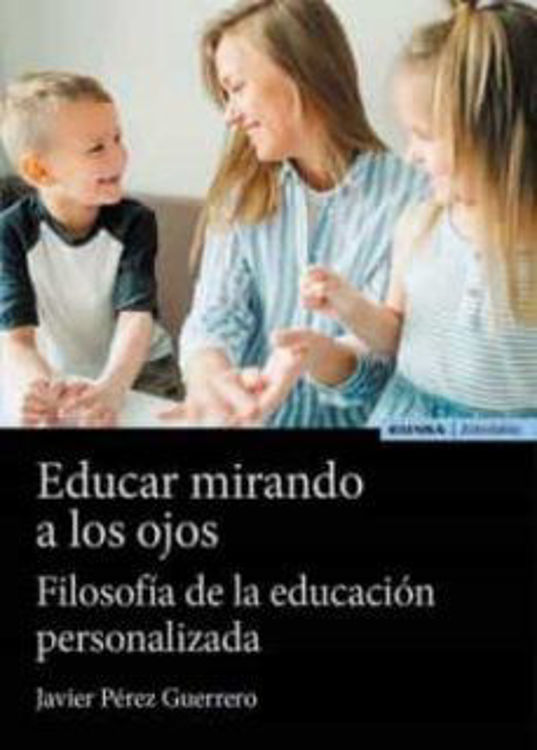 Imagen de Educar mirando a los ojos  / Javier Pérez Guerrero