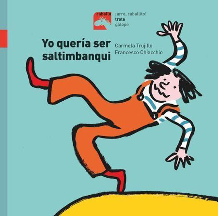 Imagen de Yo quería ser saltimbanqui - Caballo Trote