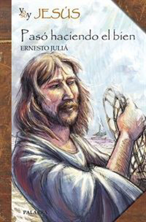 Imagen de Yo soy Jesús. Pasó haciendo el bien.