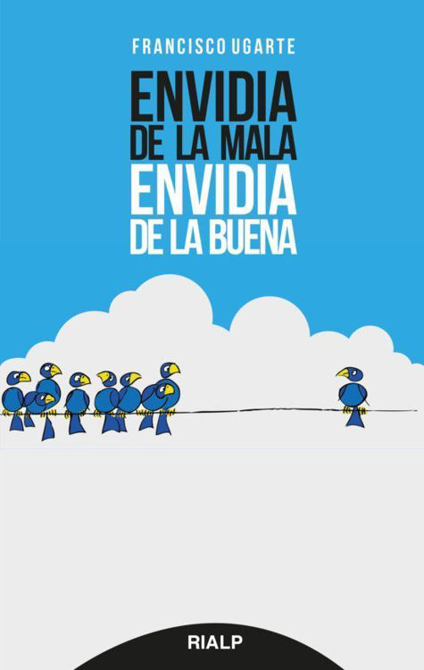 Imagen de Envidia de la mala , envidia de la buena  / Francisco Ugarte