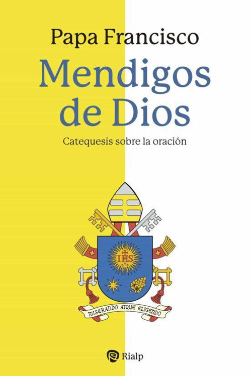 Imagen de Mendigos de Dios / Papa Franciso