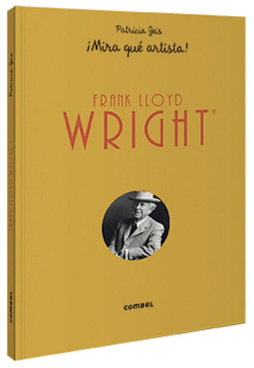 Imagen de ¡Mira qué artista! Frank Lloyd Wright
