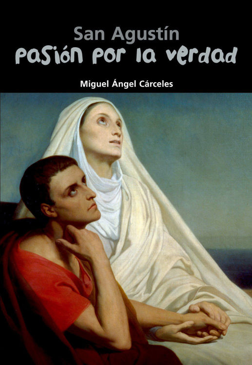 Imagen de San Agustín. Pasión por la Verdad