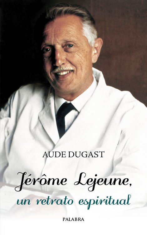 Imagen de Jérôme Lejeune, un retrato espiritual