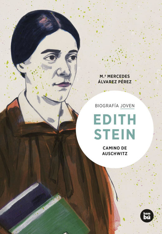 Imagen de Edith Stein. Camino de Auschwitz. Biografía jóven