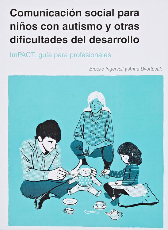Imagen de Comunicación social para niños con autismo y otras dificultades del desarrollo. ImPACT: Guía para profesionales.