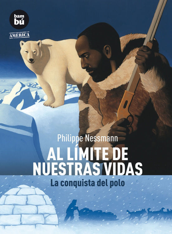 Imagen de Al límite de nuestras vidas - Los conquistadores del Polo
