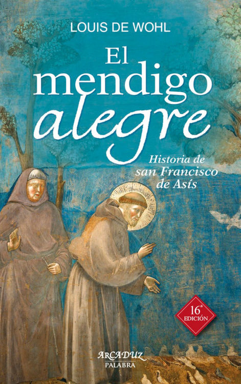 Imagen de El mendigo alegre. Historia de san Francisco de Asís