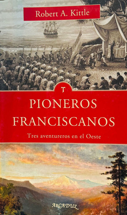 Imagen de Pioneros franciscanos. Tres aventureros en el Oeste