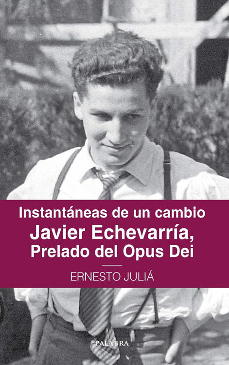 Imagen de Instantáneas de un cambio: Javier Echevarría, prelado del Opus Dei