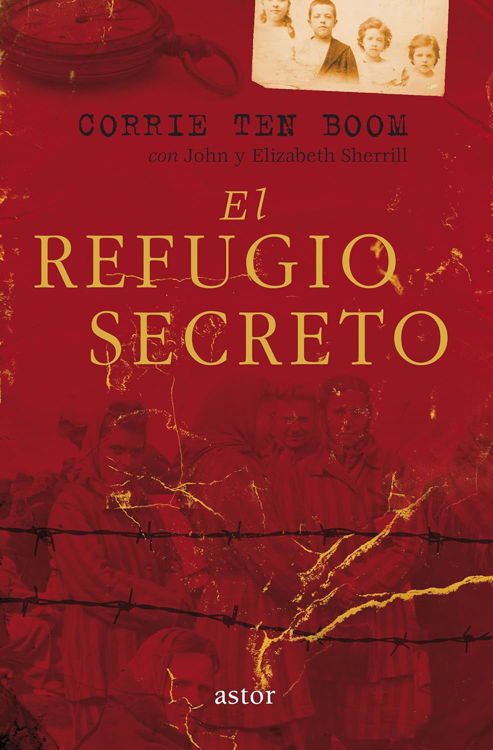 Imagen de El refugio secreto / Corrie ten Boom, John Sherrill, Elizabeth Sherrill
