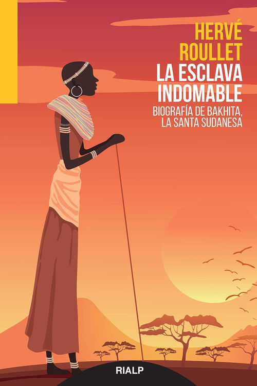 Imagen de La esclava indomable. Biografía de Bakhita, la santa sudanesa.