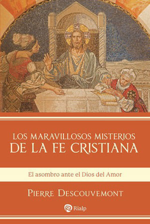 Imagen de Los maravillosos misterios de la  fe cristiana