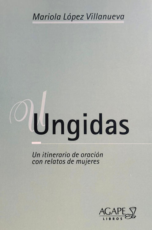 Imagen de Ungidas. Un itinerario de oración con relatos de mujeres