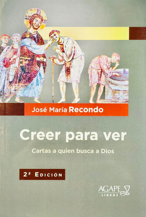 Imagen de Creer para ver. Cartas a quien busca a Dios