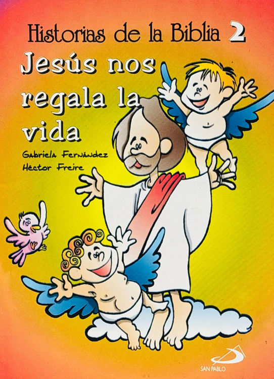 Imagen de Historias de la Biblia 2. Jesús nos regala la vida