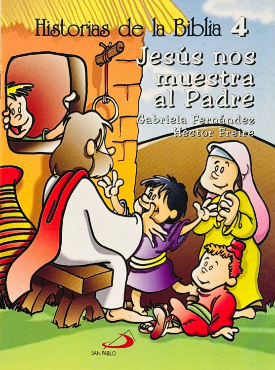 Imagen de Historias de la Biblia 4. Jesús nos muestra al Padre