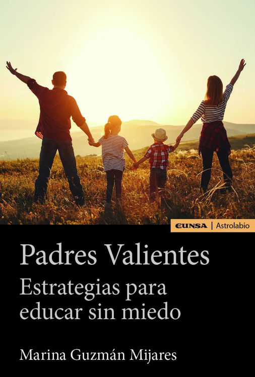 Imagen de Padres Valientes. Estrategias para educar sin miedo