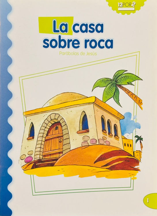 Imagen de La casa sobre roca 1. Parábolas de Jesús
