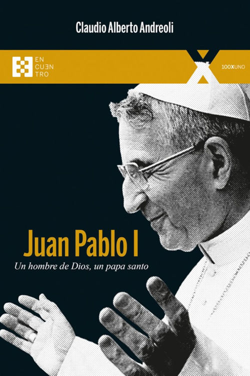 Imagen de Juan Pablo I. Un hombre de Dios, un papa santo