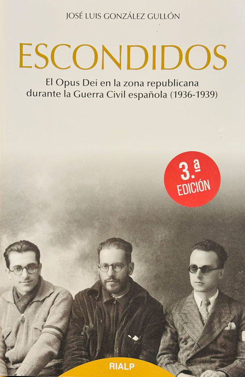 Imagen de Escondidos. El Opus Dei en la zona republicana durante la Guerra Civil española