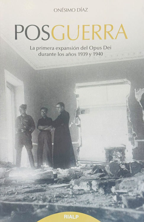 Imagen de Posguerra. La primera expansión del Opus Dei (1939 y 1940)