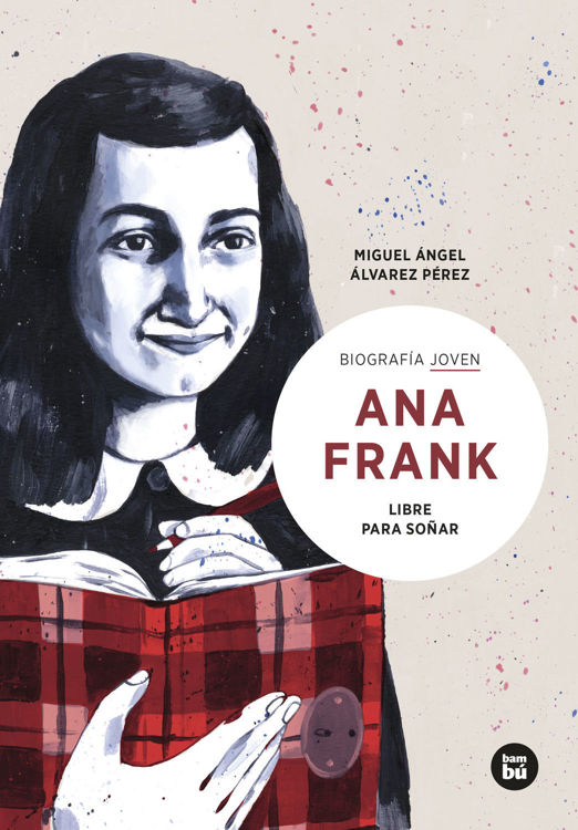 Imagen de Ana Frank: Libre para soñar. Biografía Jóven
