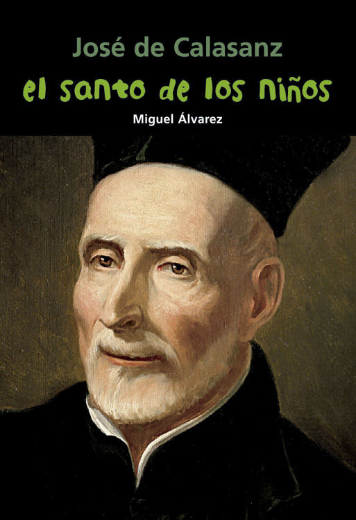 Imagen de José de Calasanz: El santo de los niños. Biografía joven