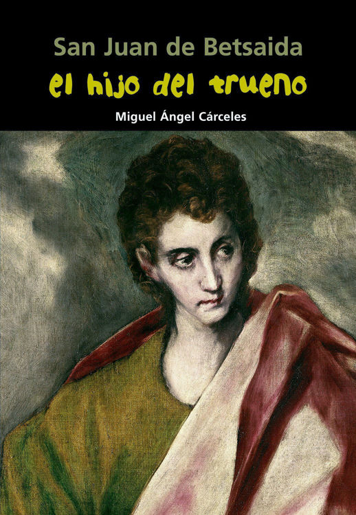 Imagen de San Juan de Betsaida: El hijo del trueno. Biografía Jóven
