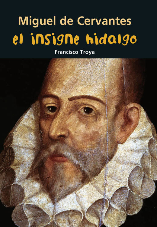 Imagen de Miguel de Cervantes: El insigne hidalgo. Biografía joven