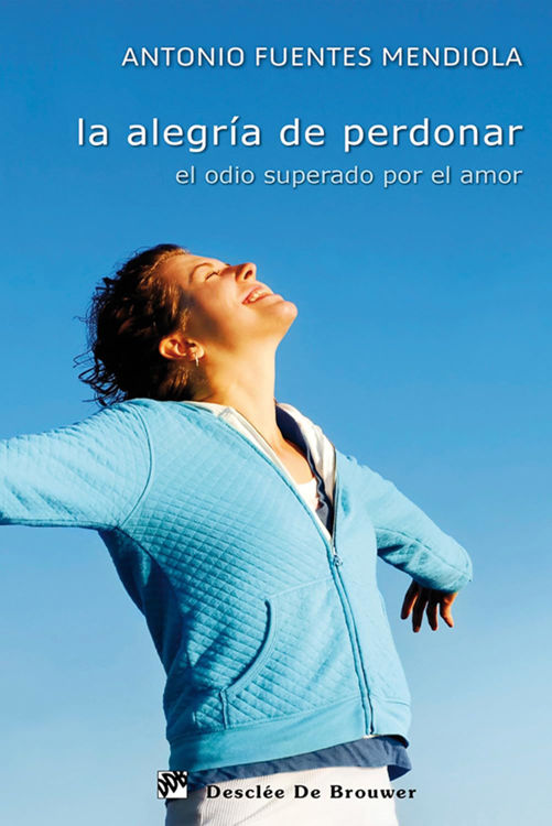 Imagen de La alegría de perdonar. El odio superado por el amor