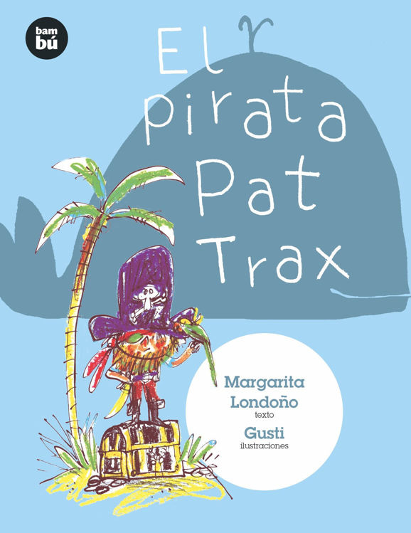 Imagen de El pirata Pat Trax. Primeros lectores